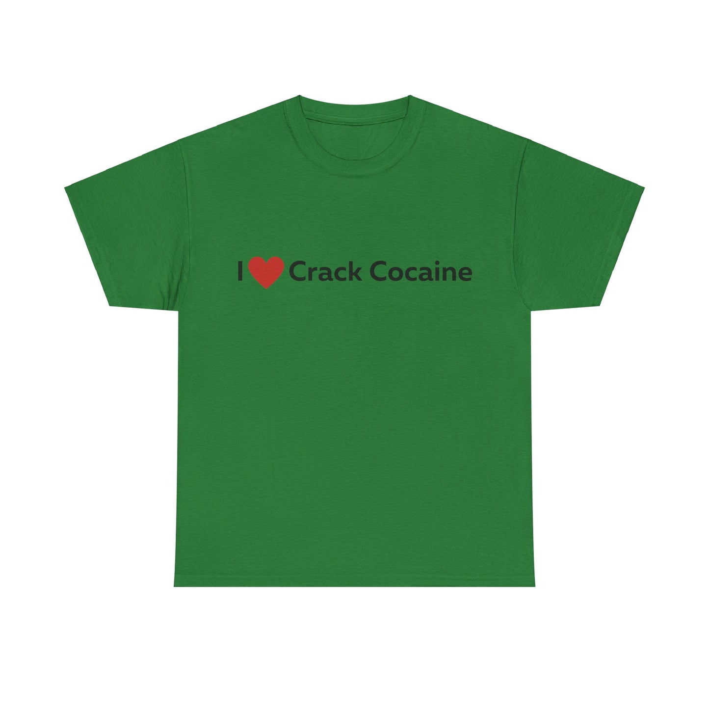 I heart Crack Cocaine T-Shirt