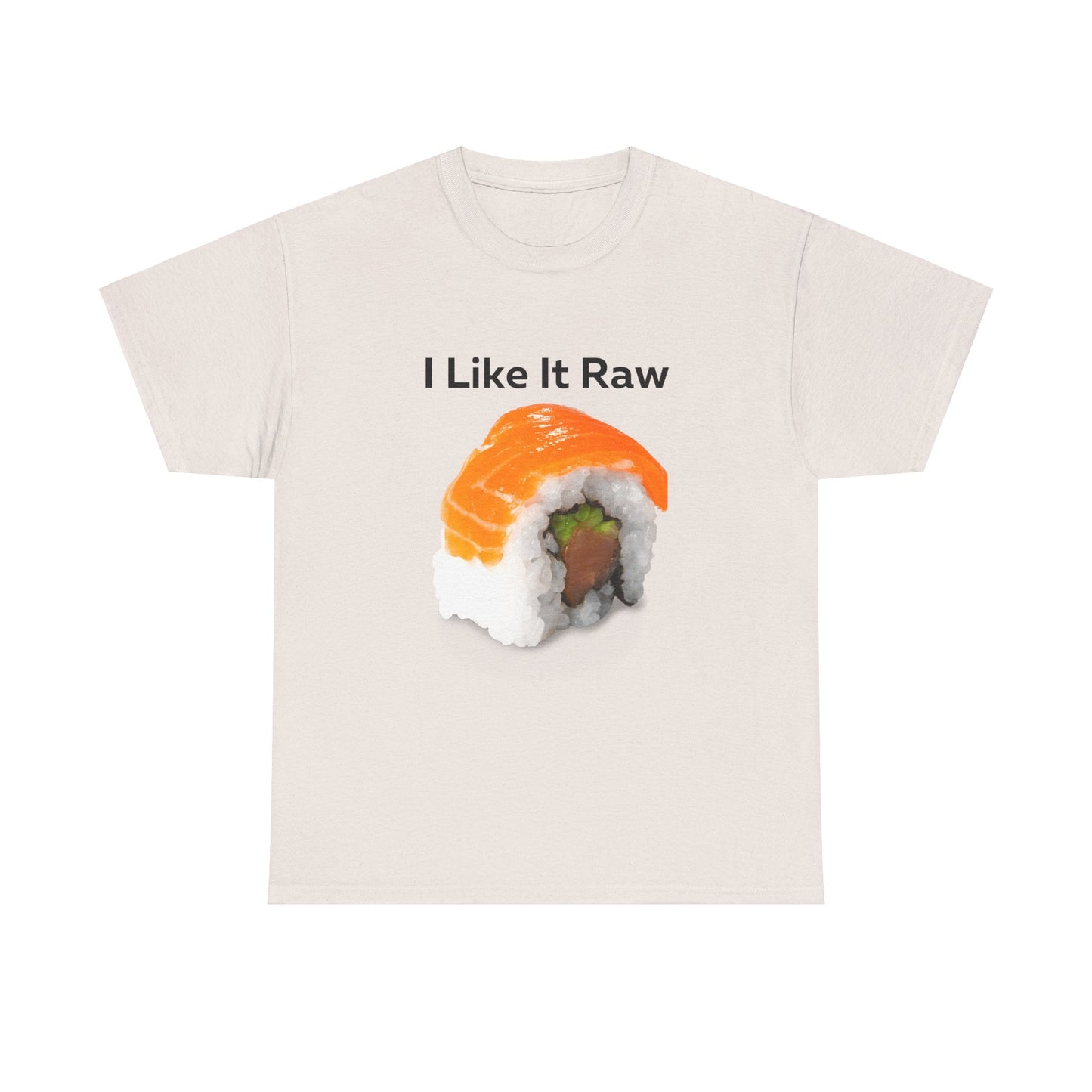 I like it Raw Sushi T-Shirt