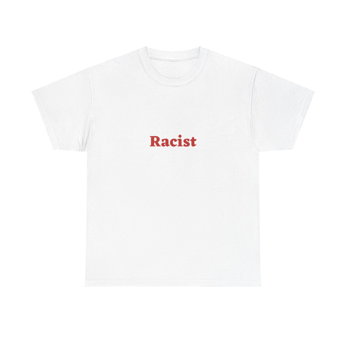 "Racist" T-Shirt