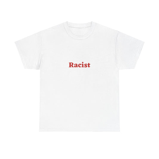 "Racist" T-Shirt