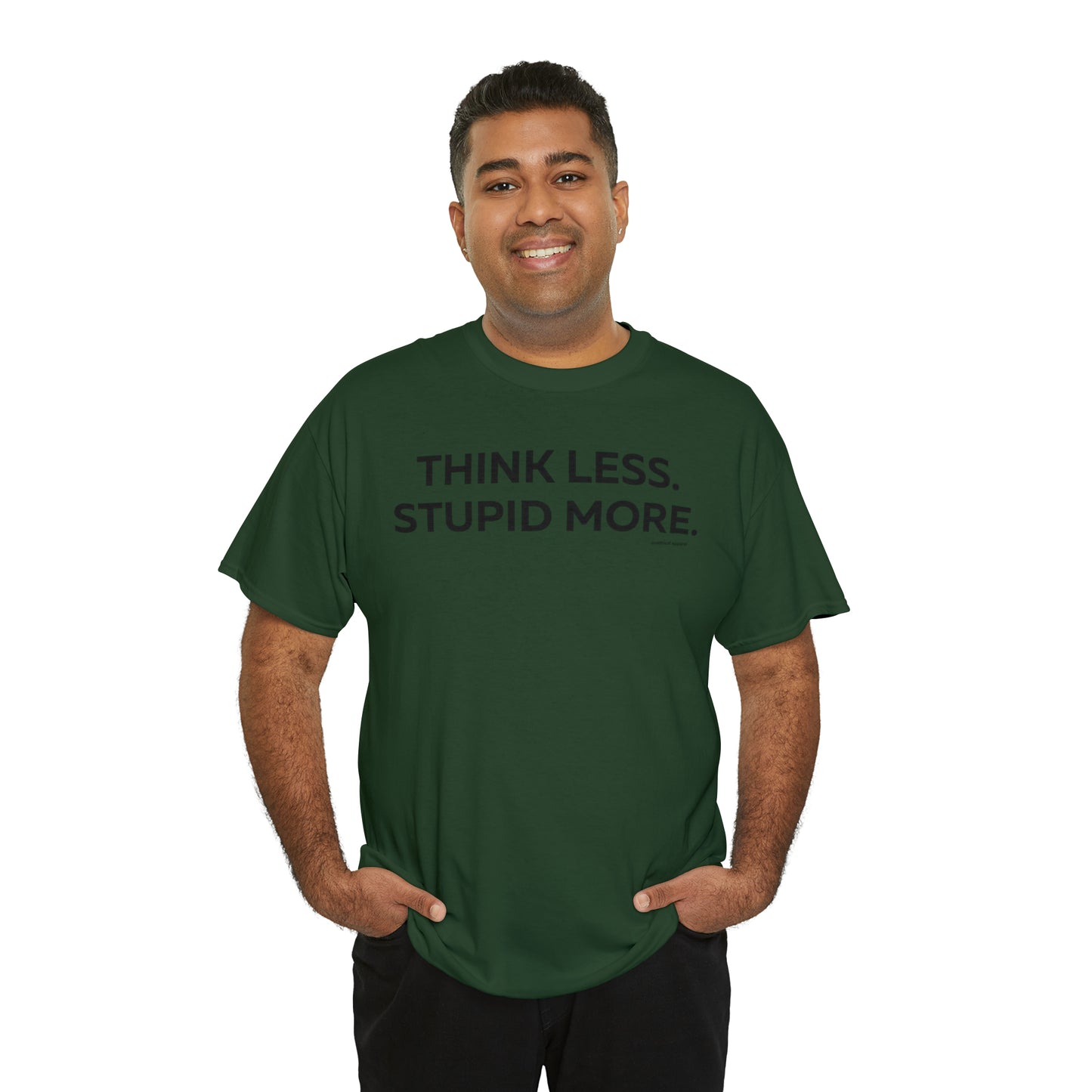 Think Less Stupid More