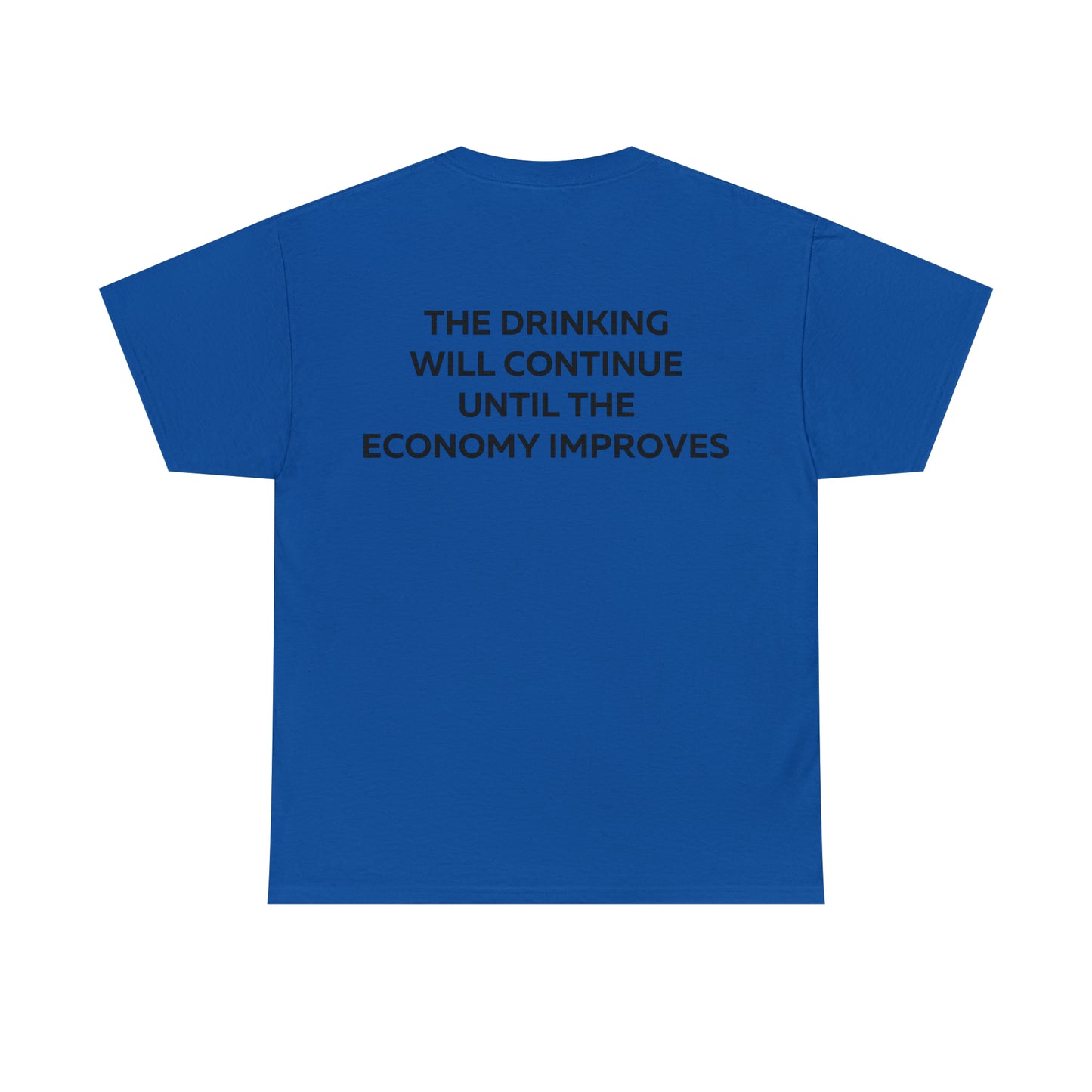 The Drinking Will Continue Until The Economy Improves Shirt