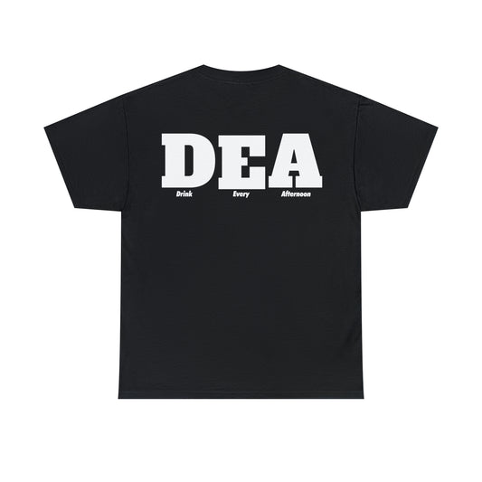 DEA - Drink Every Afternoon T-Shirt