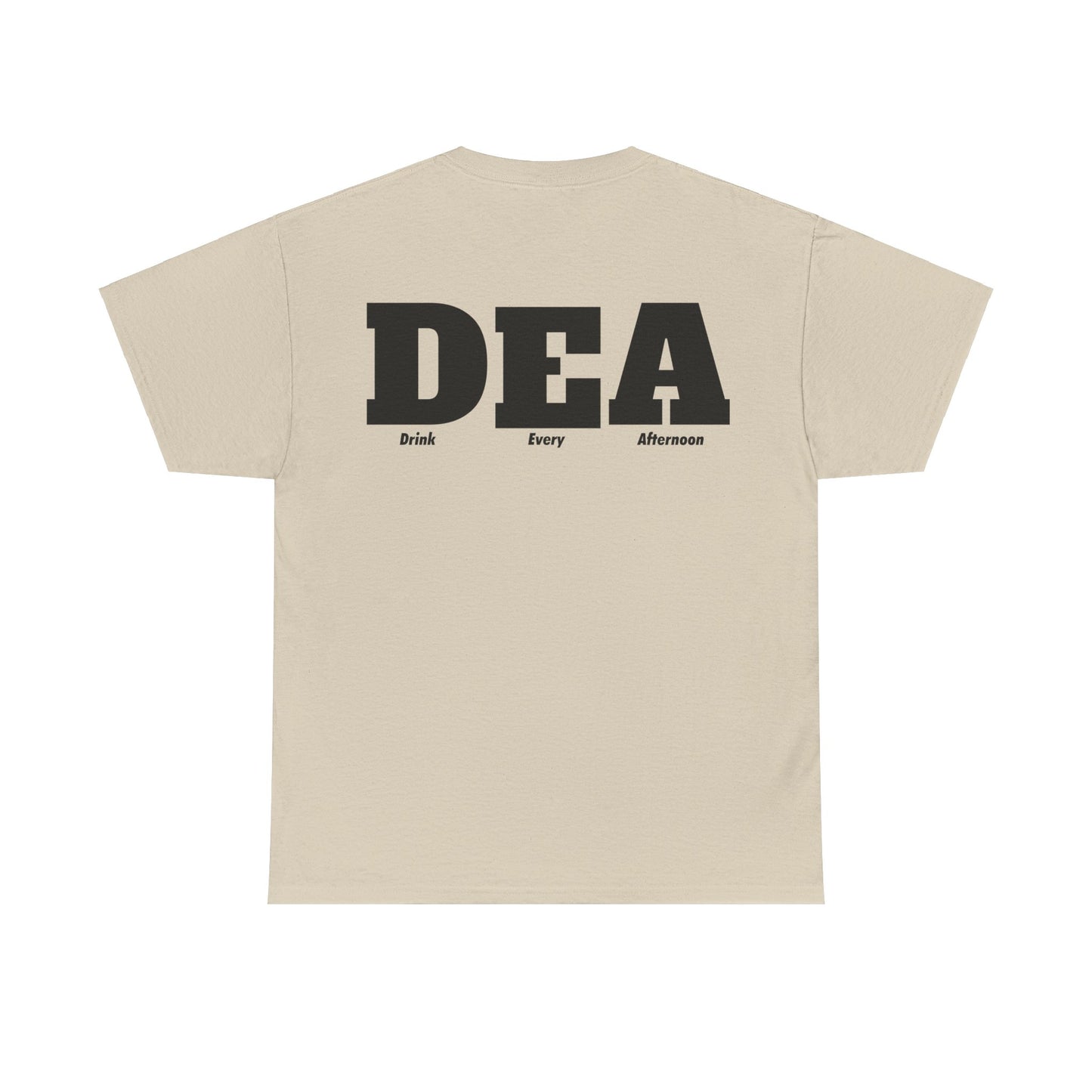 DEA - Drink Every Afternoon T-Shirt