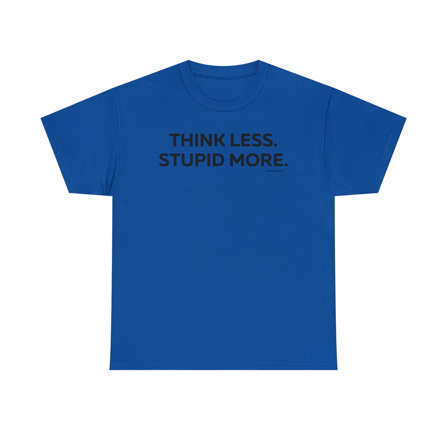 Think Less Stupid More