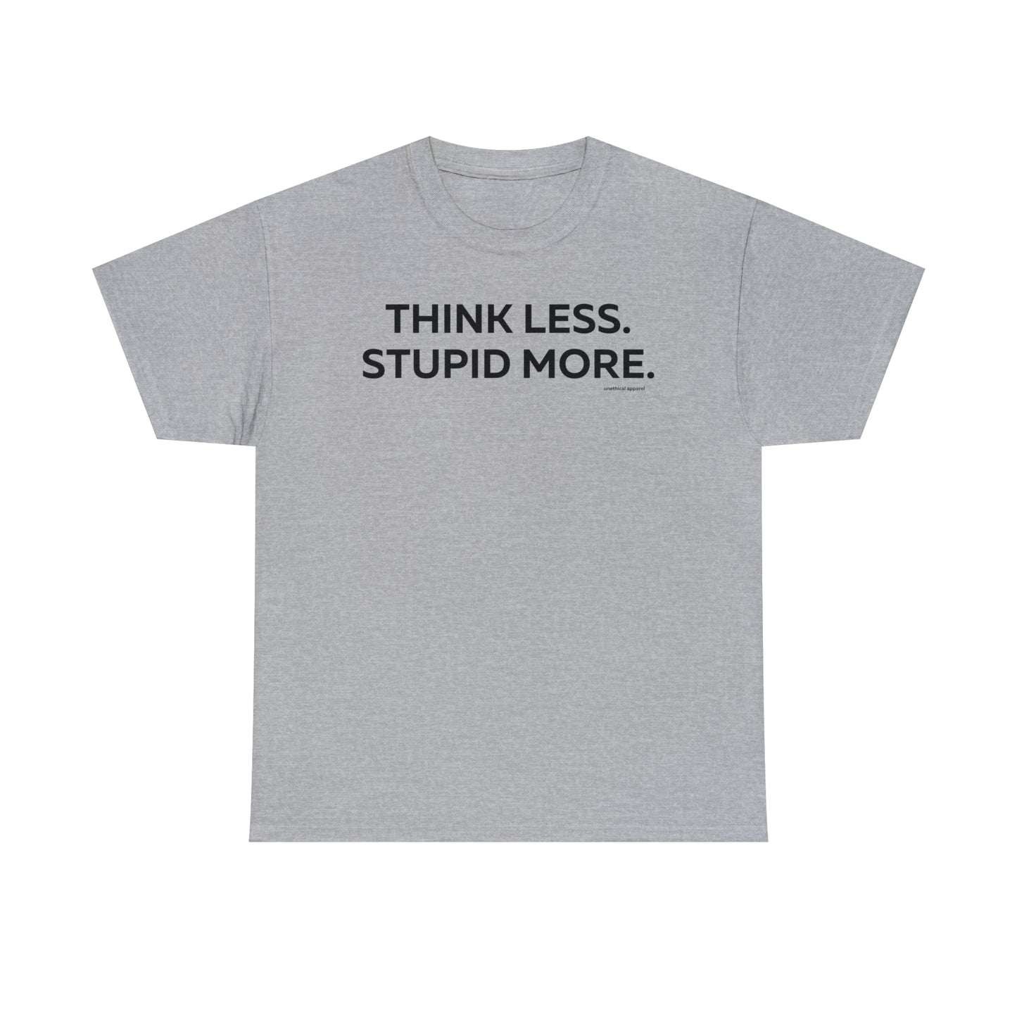 Think Less Stupid More