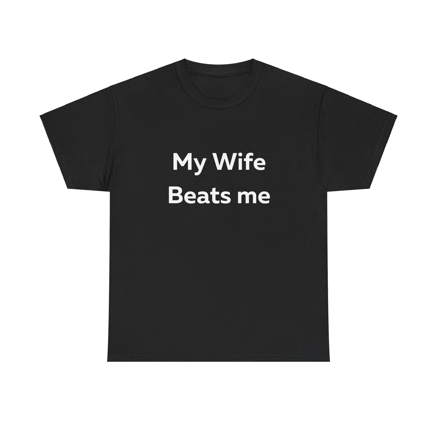 My Wife Beats Me T-Shirt