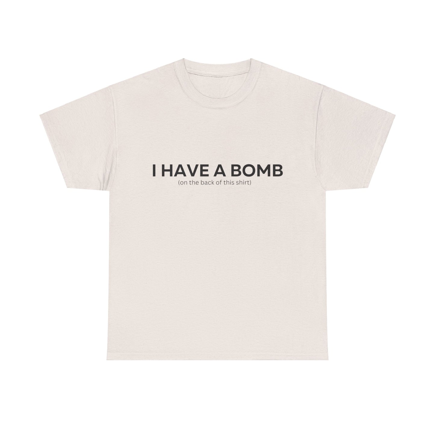 I Have a Bomb T-shirt