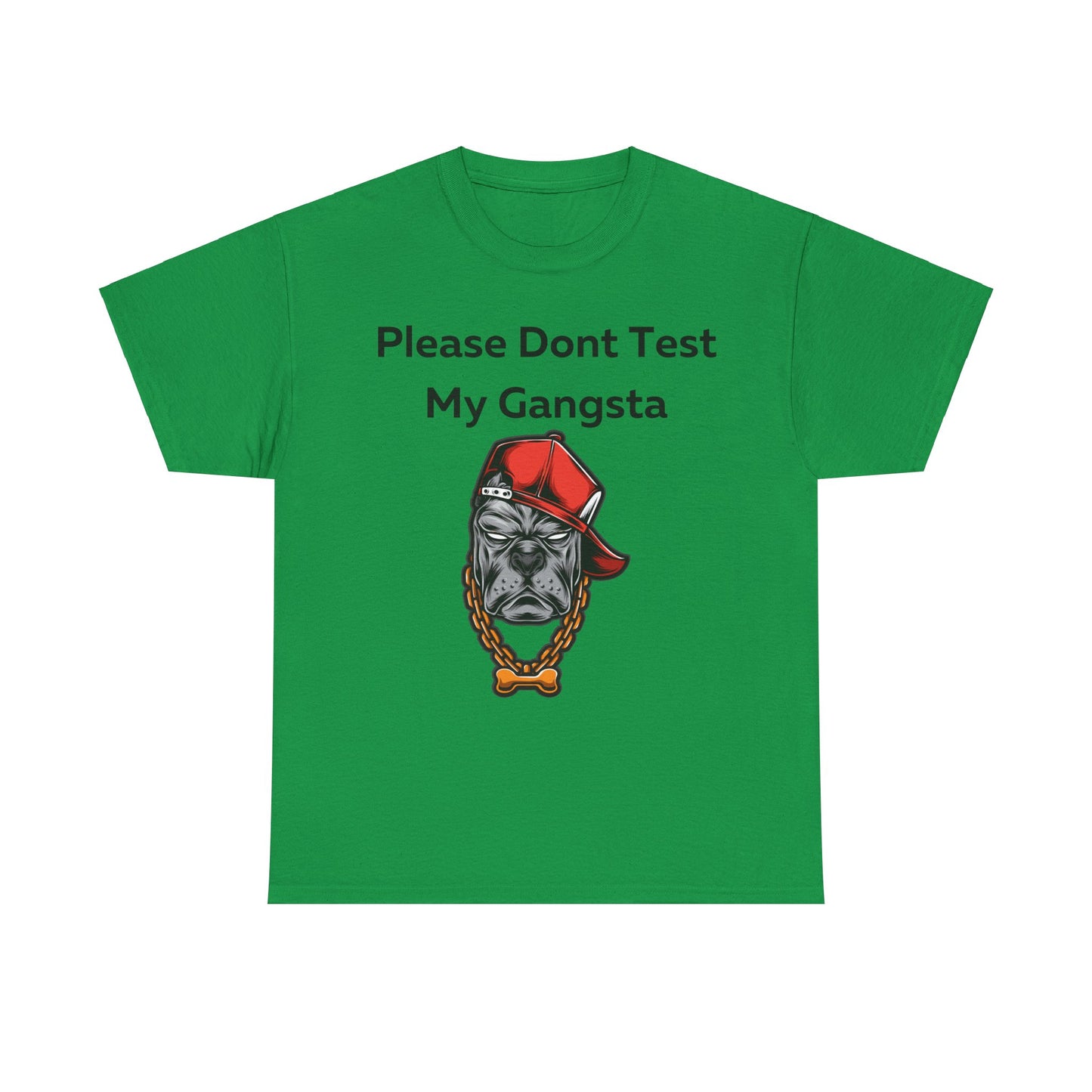 Please don't Test My Gangsta T-Shirt