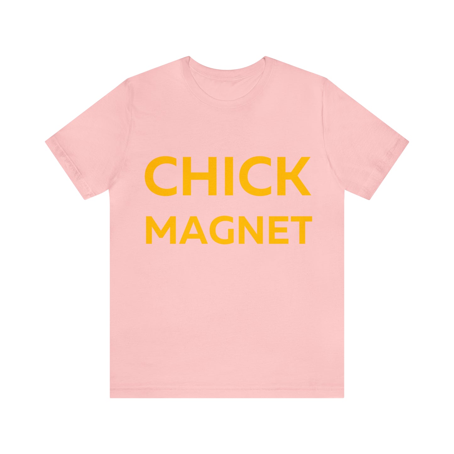 Chick Magnet T-Shirt