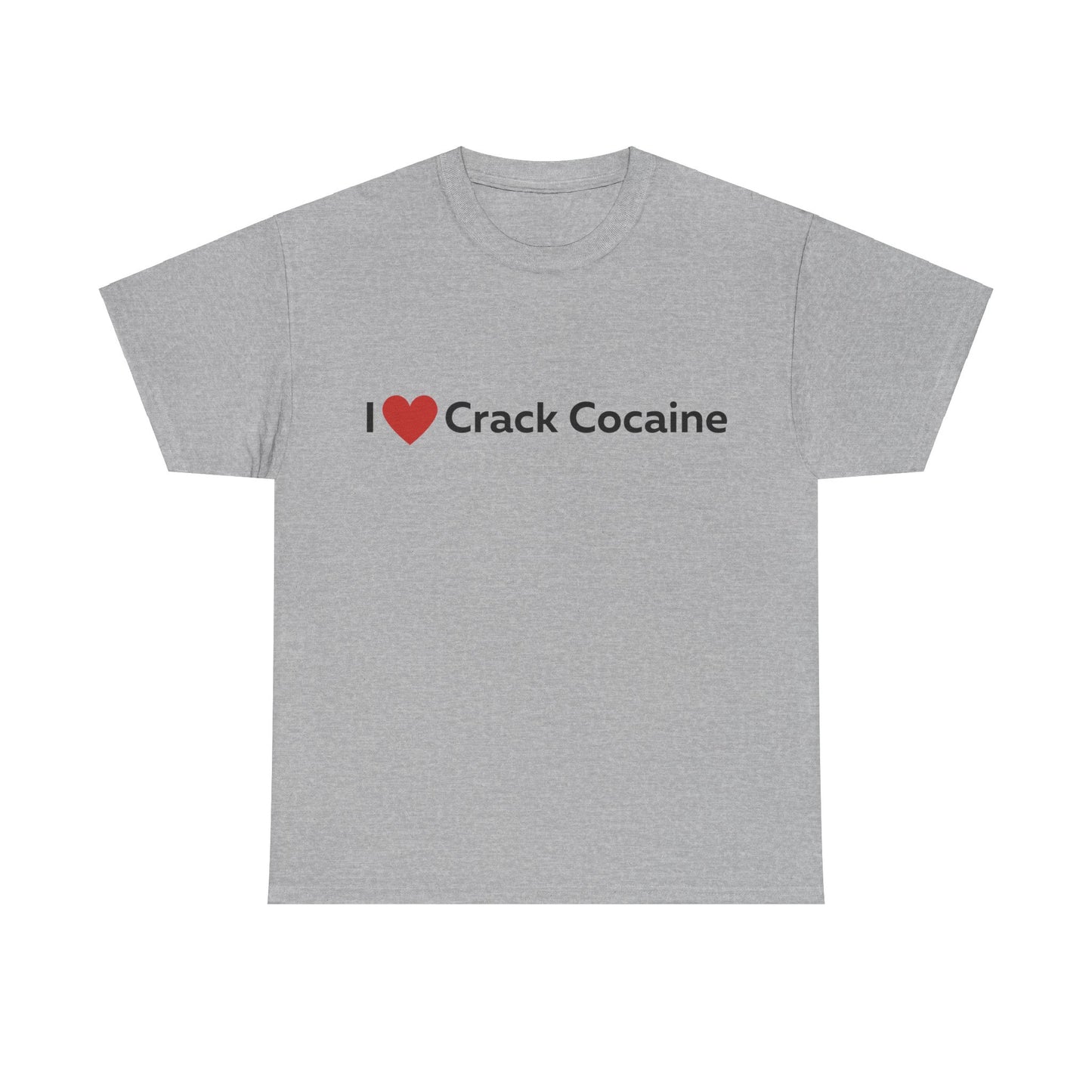 I heart Crack Cocaine T-Shirt