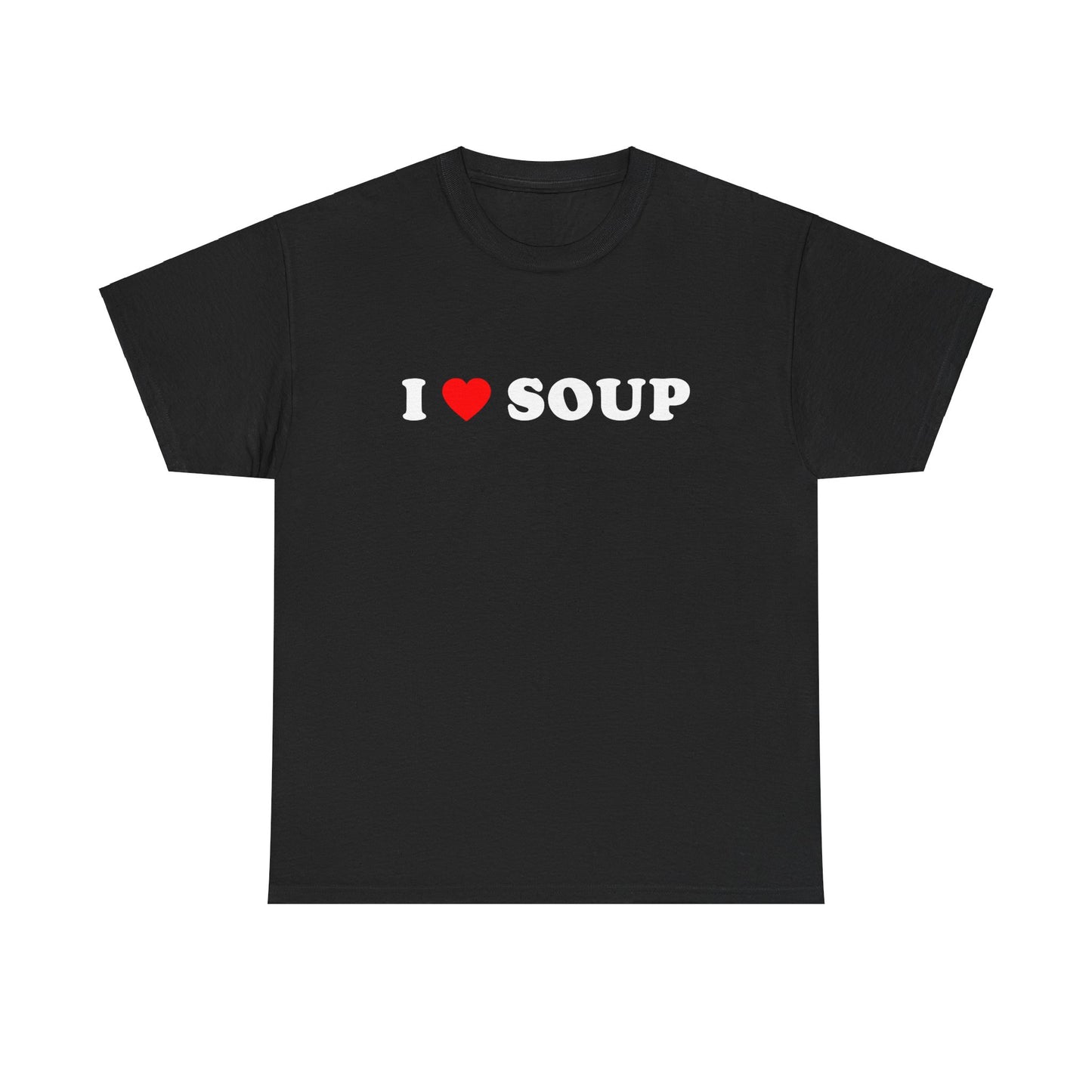 I Love Soup T-Shirt