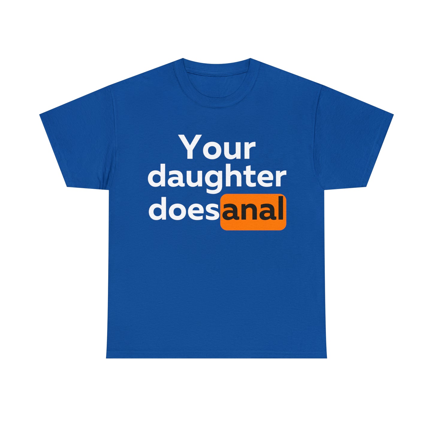 Your Daughter Does Anal