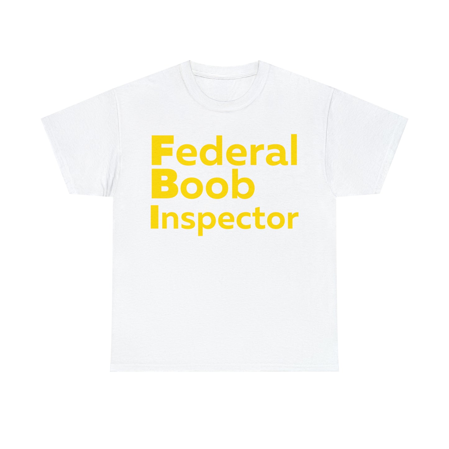 FBI shirt, Federal Boob Inspector