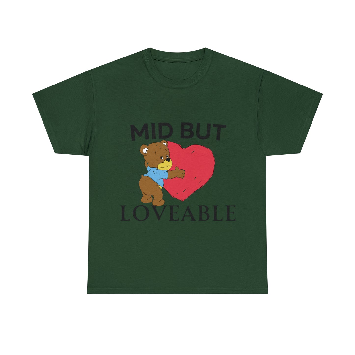 Mid but Loveable tee