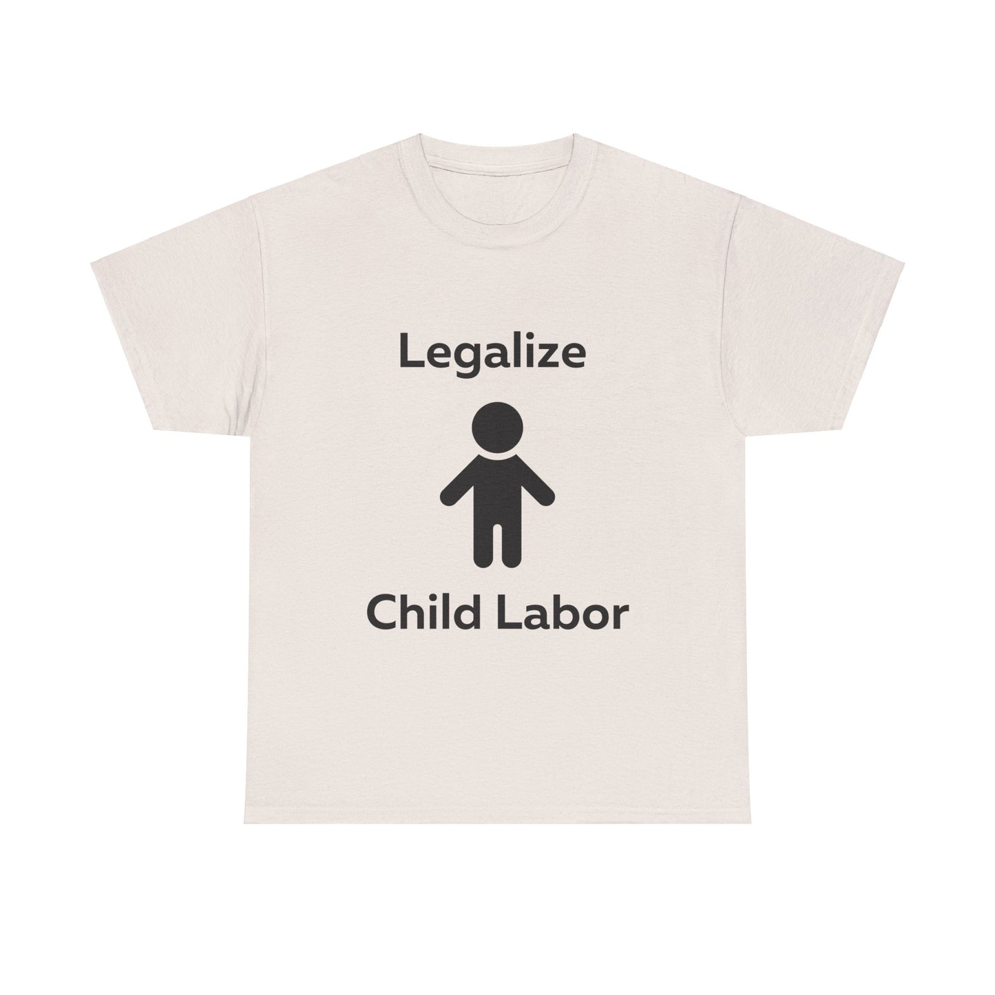 Legalize Child Labor T-Shirt