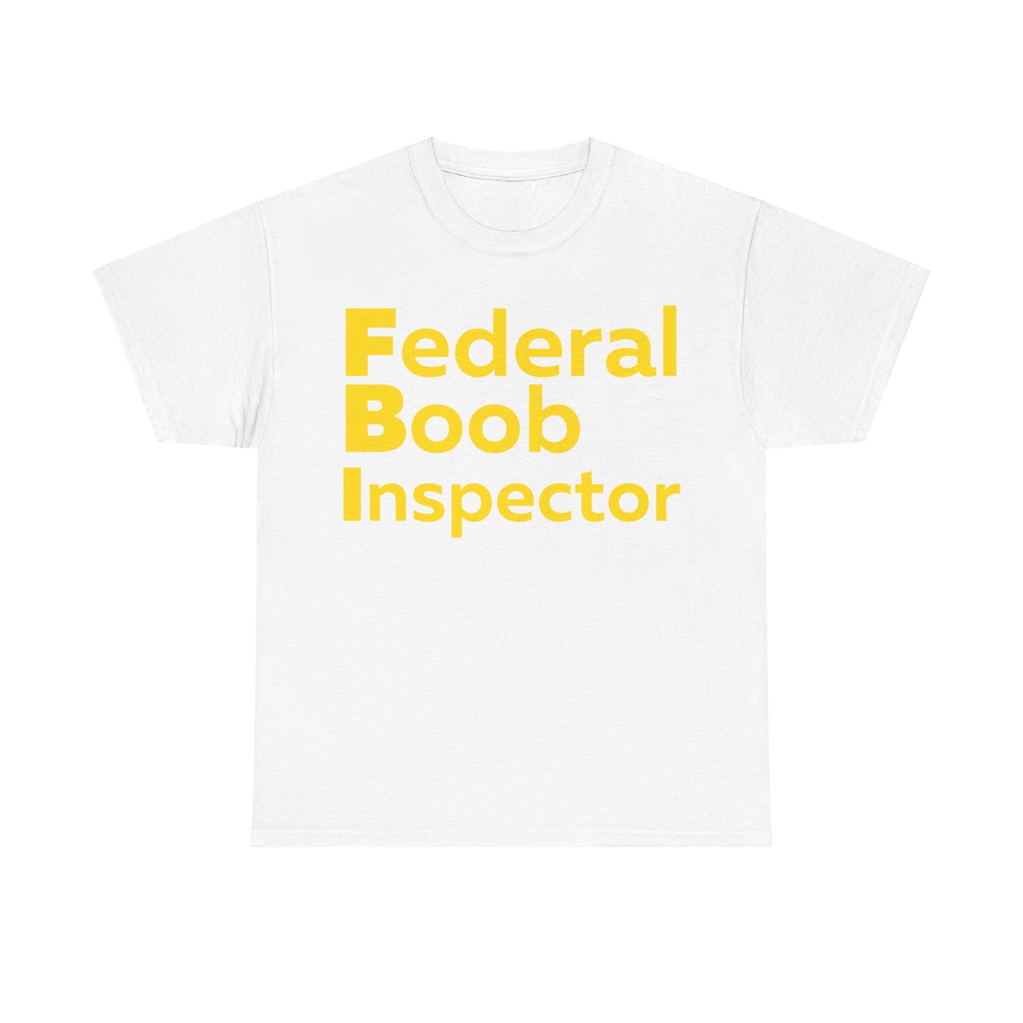 FBI shirt, Federal Boob Inspector T-Shirt