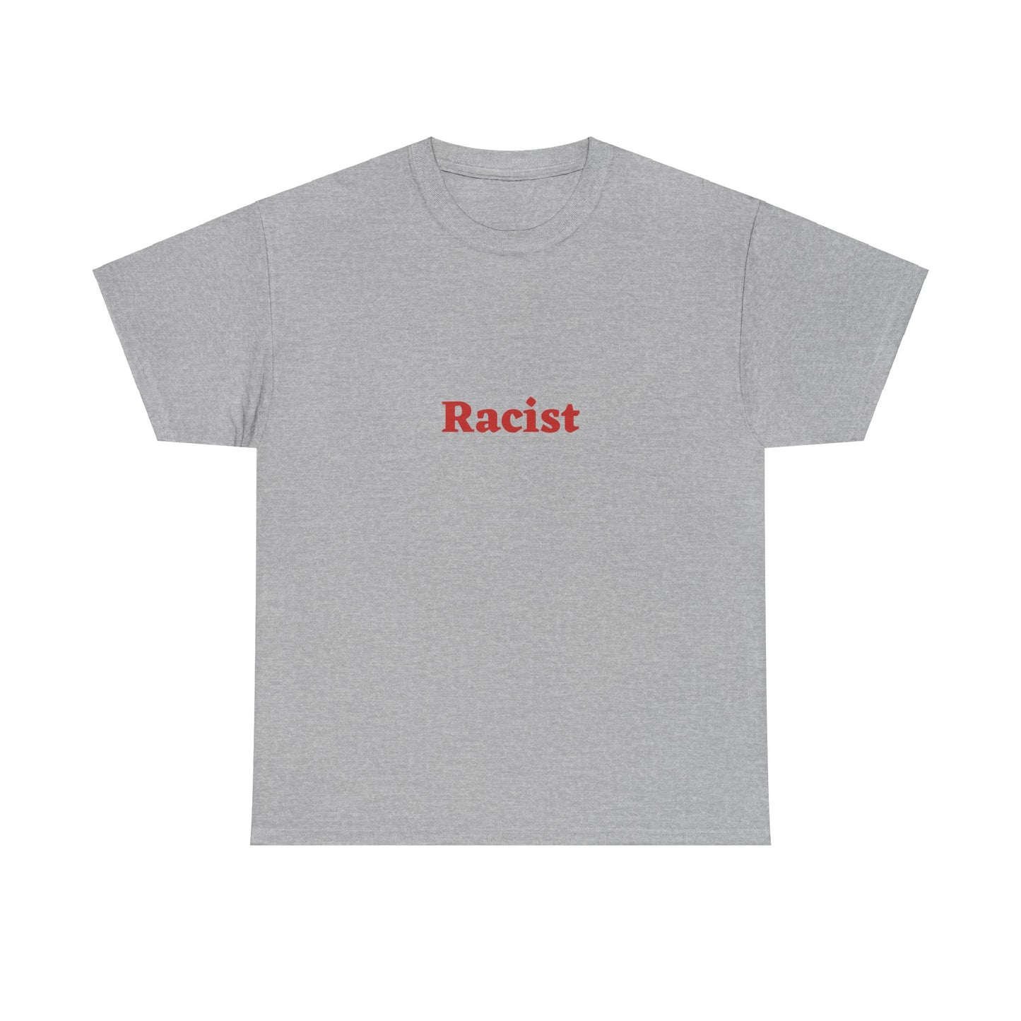 "Racist" T-Shirt