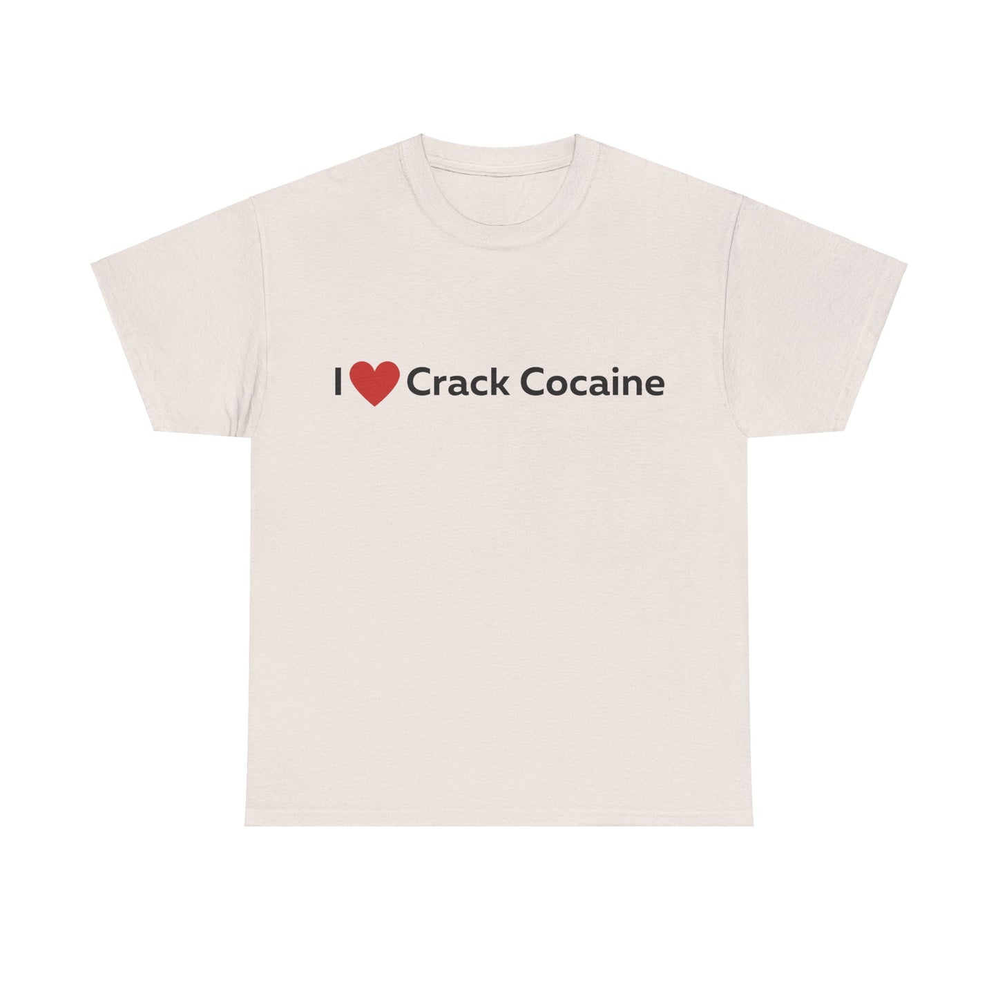 I heart Crack Cocaine T-Shirt