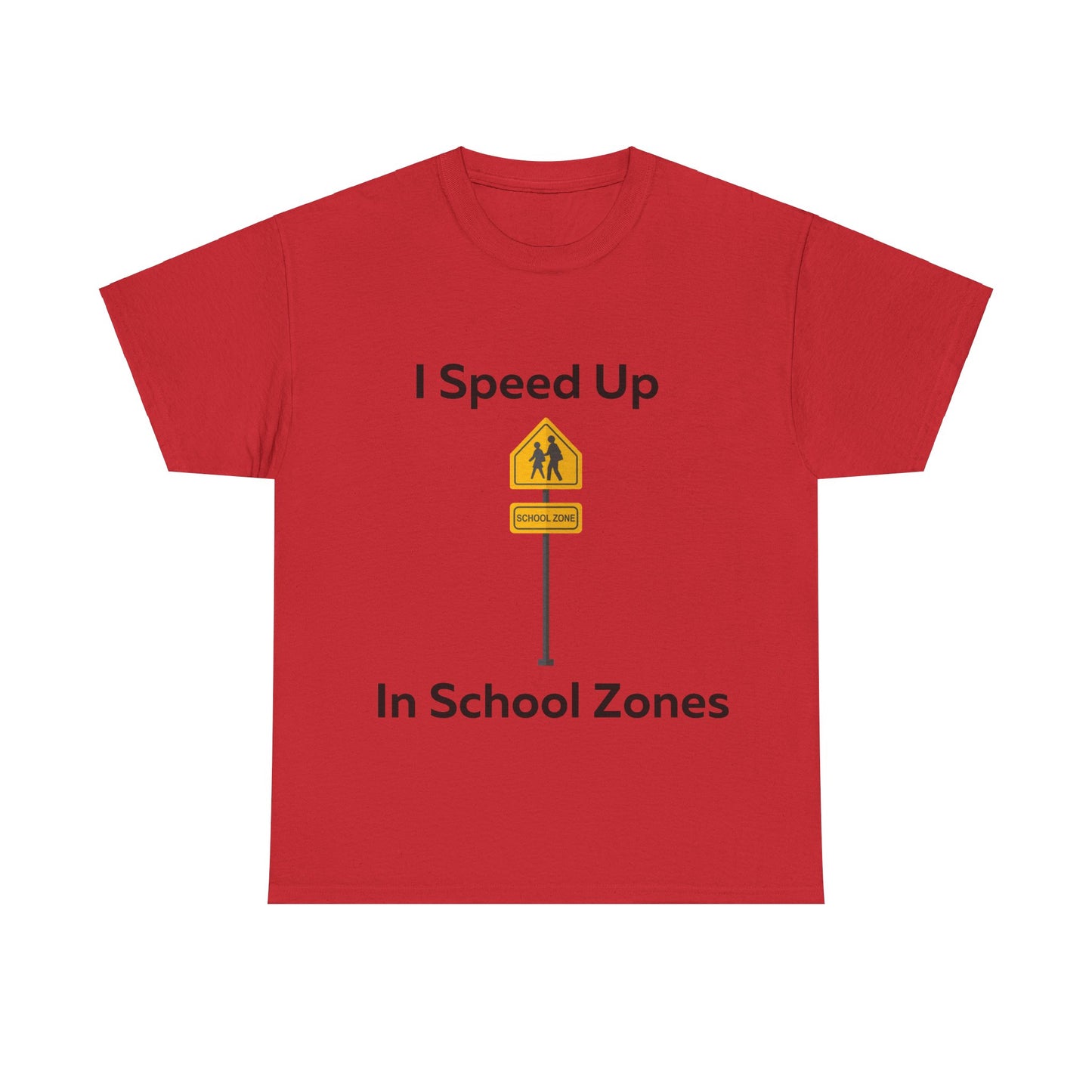 I Speed Up in School Zones T-Shirt