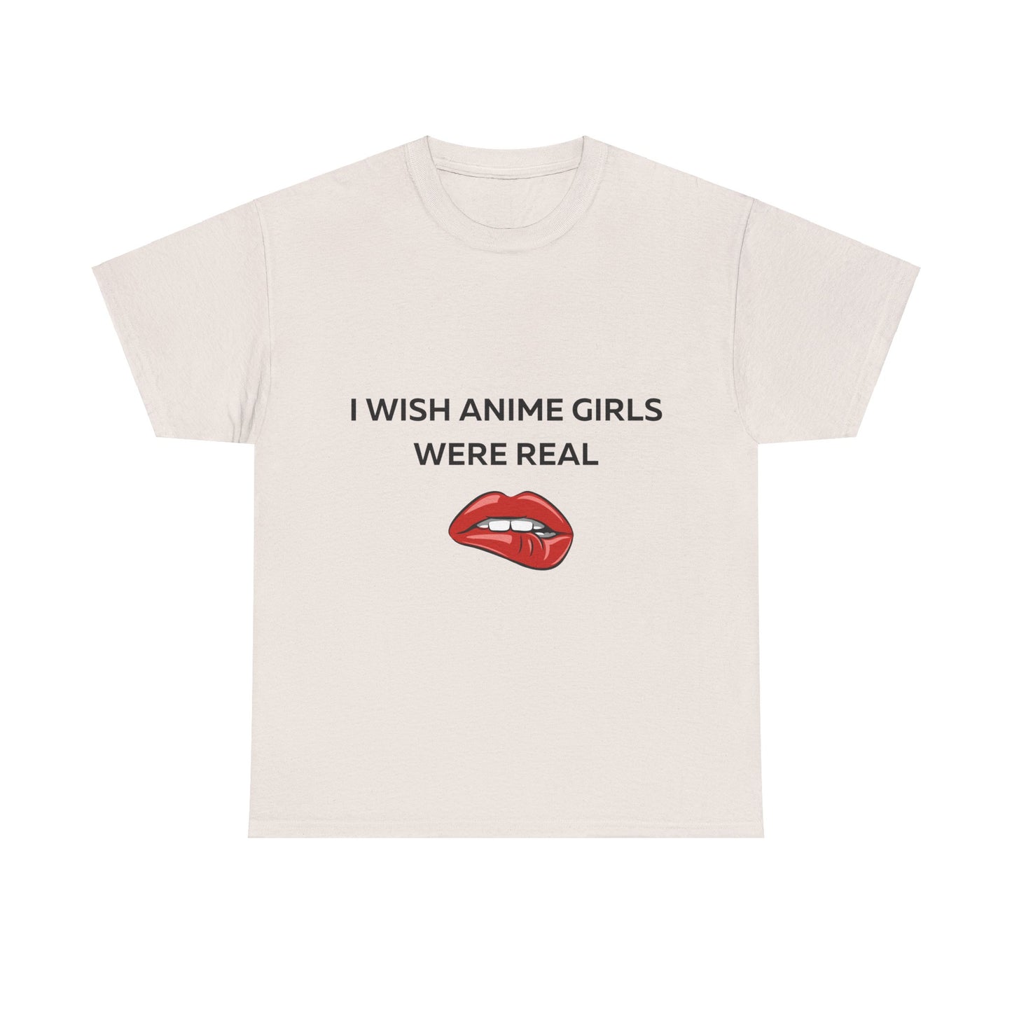 I wish Anime Girls Were Real T-Shirt