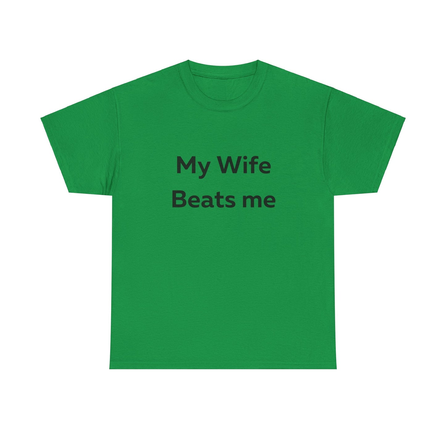 My Wife Beats Me T-Shirt