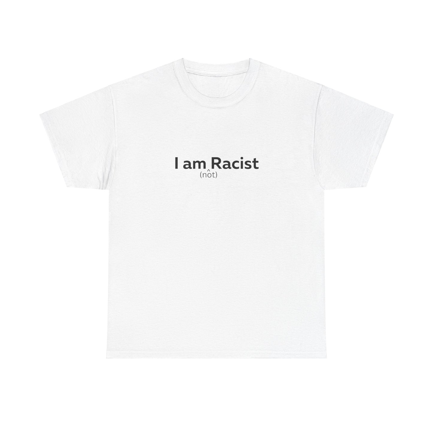 I am (not) Racist T-Shirt