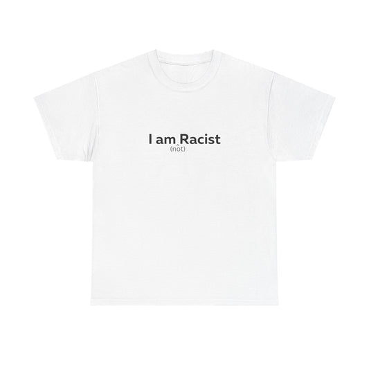 I am (not) Racist T-Shirt