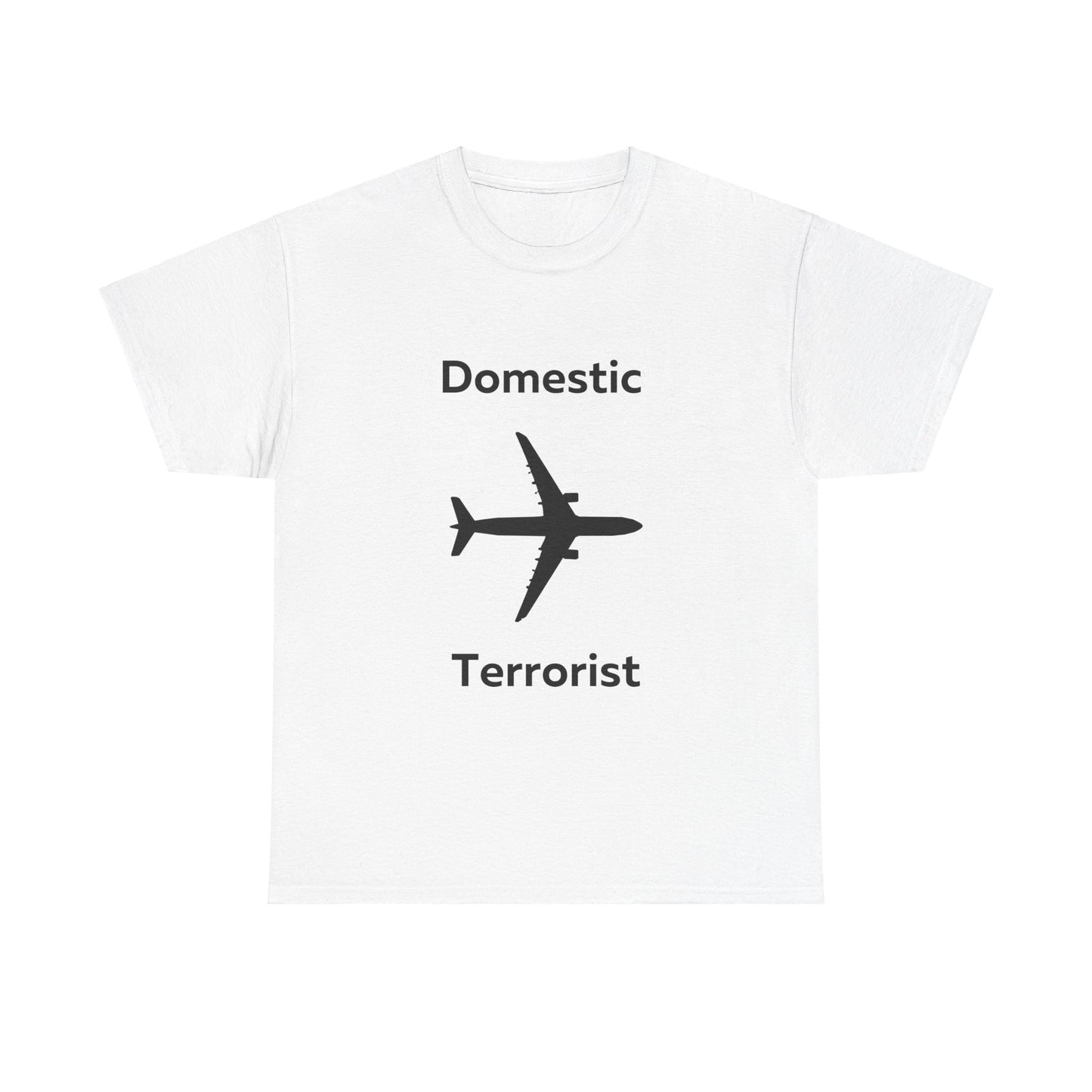 Domestic Terrorist T-Shirt