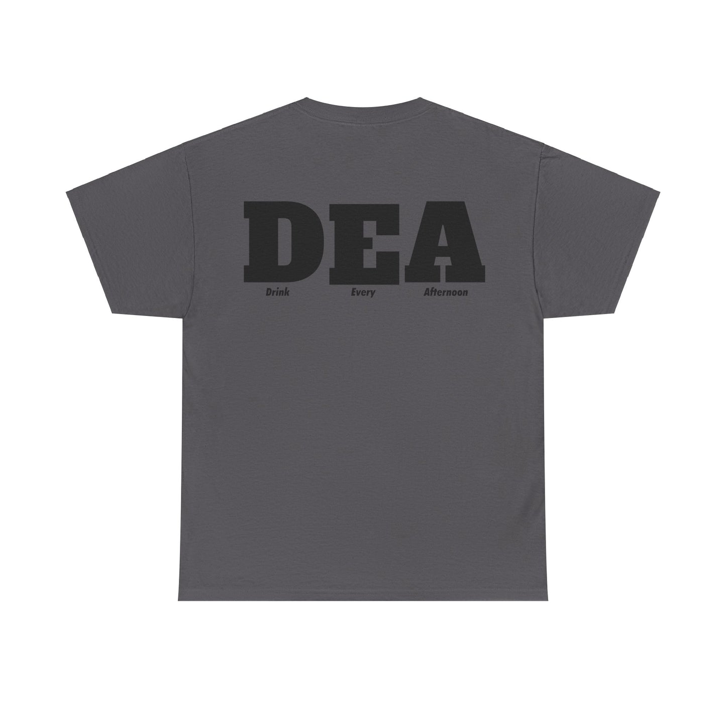 DEA - Drink Every Afternoon T-Shirt