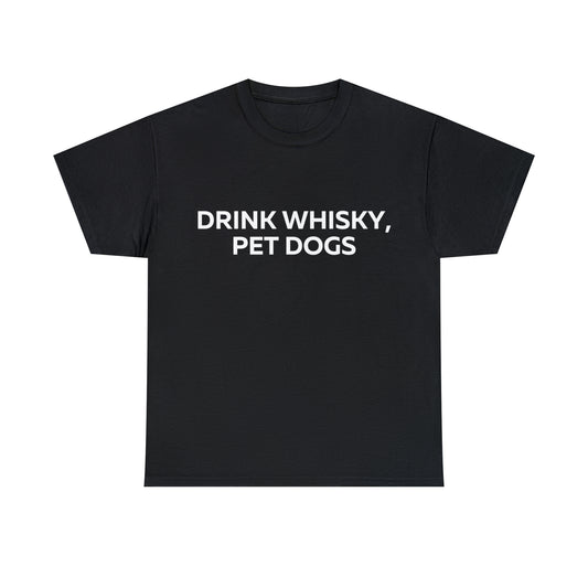 Drink Whiskey Pet Dogs t-shirt