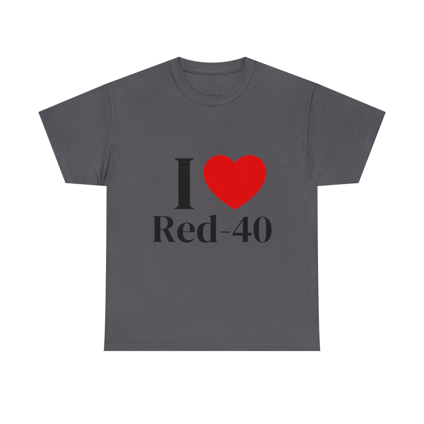 I Heart Red 40 T-Shirt