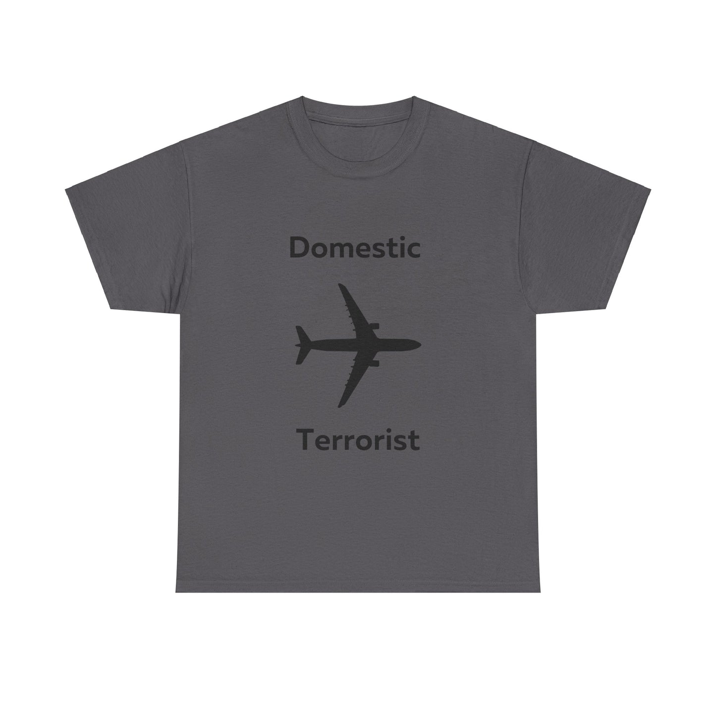 Domestic Terrorist T-Shirt