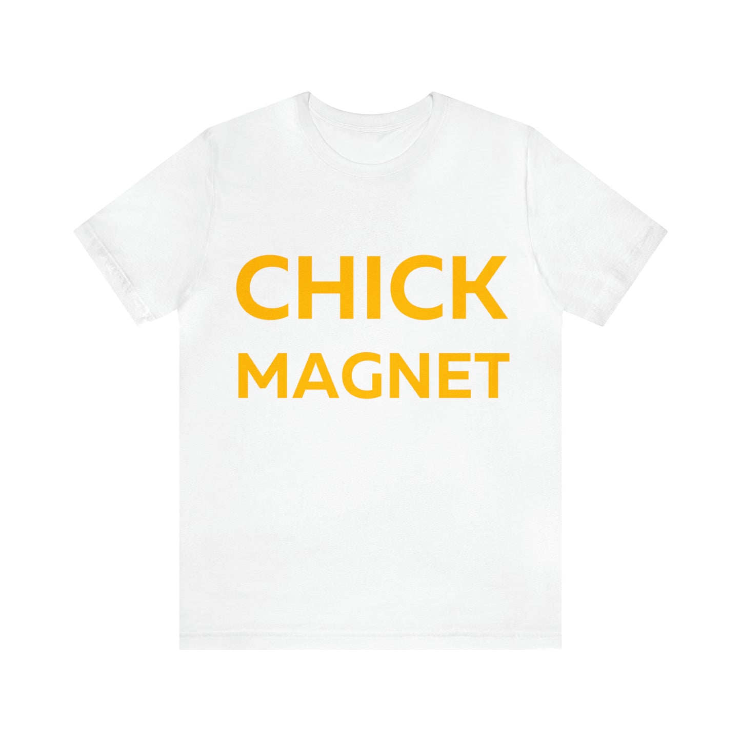 Chick Magnet T-Shirt