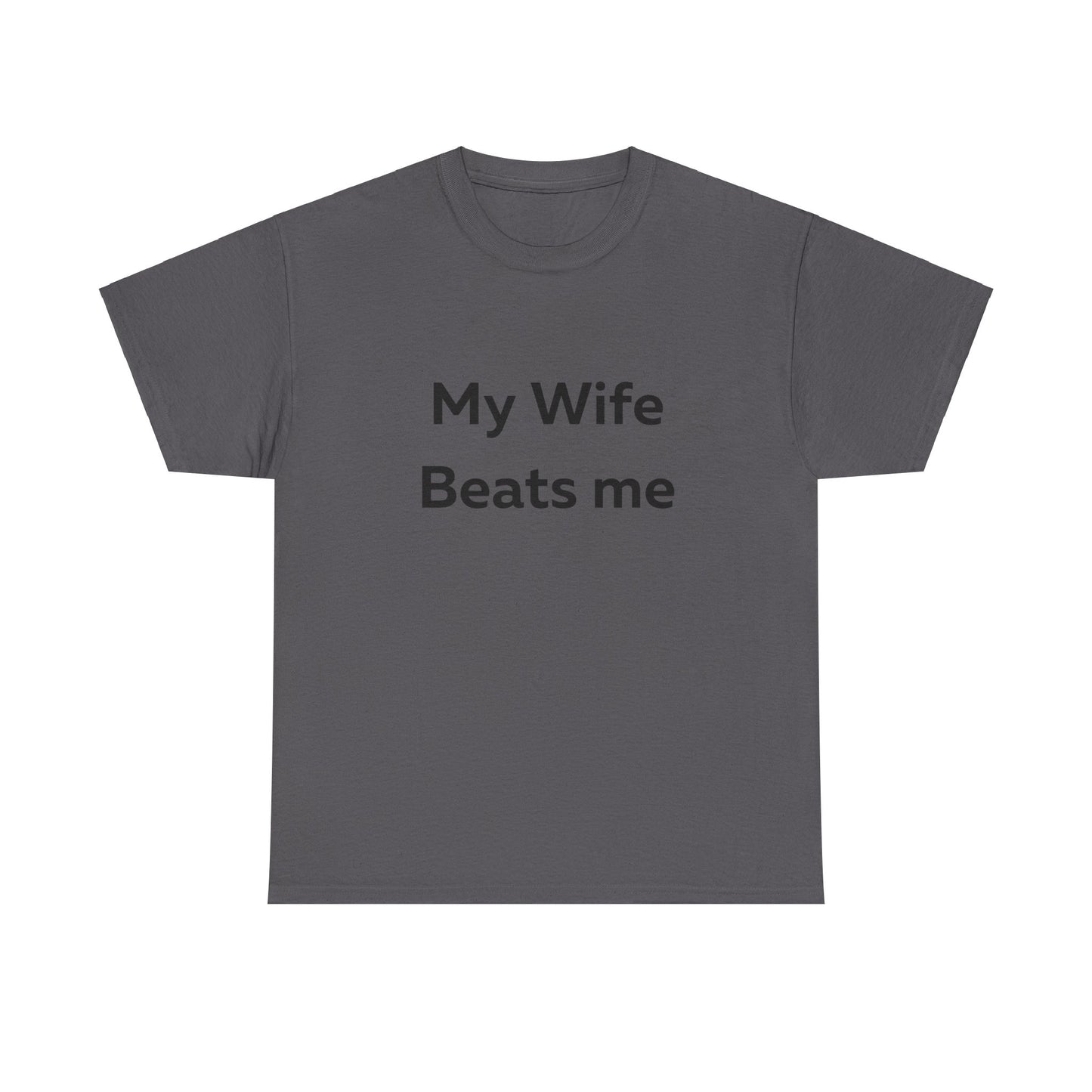 My Wife Beats Me T-Shirt