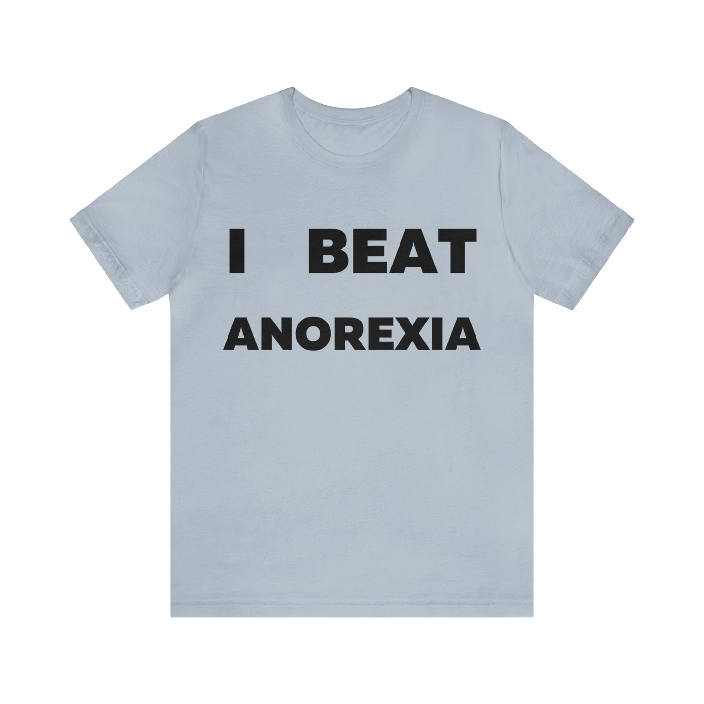 I beat Anorexia T-Shirt