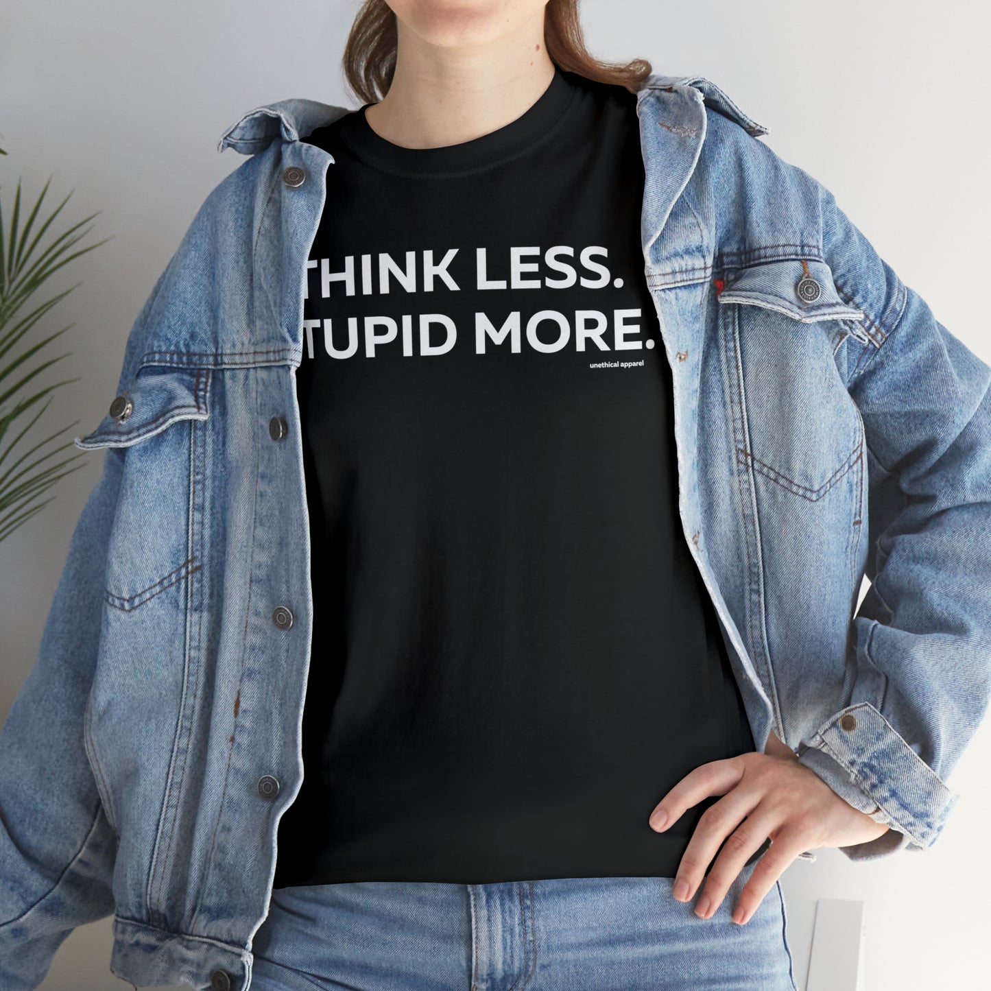 Think Less Stupid More