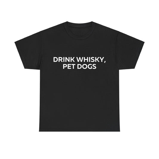 Drink Whiskey Pet Dogs T-Shirt