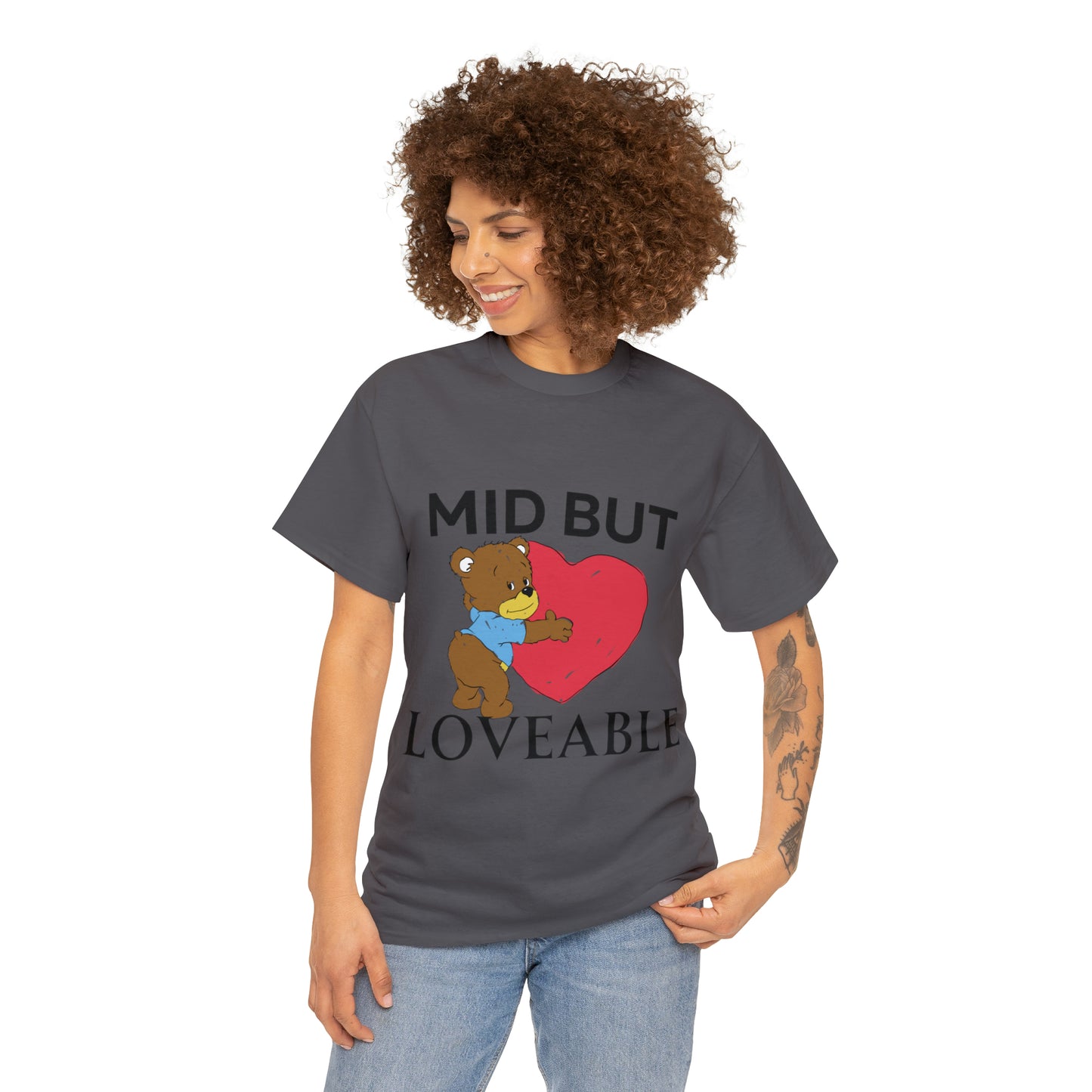 Mid but Loveable tee