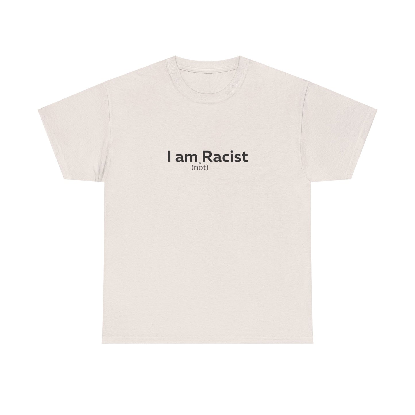 I am (not) Racist T-Shirt