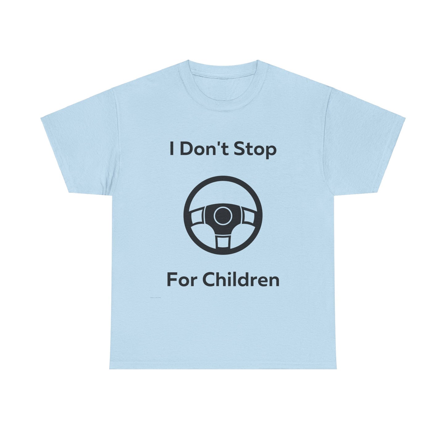 I don't stop for Children T-Shirt