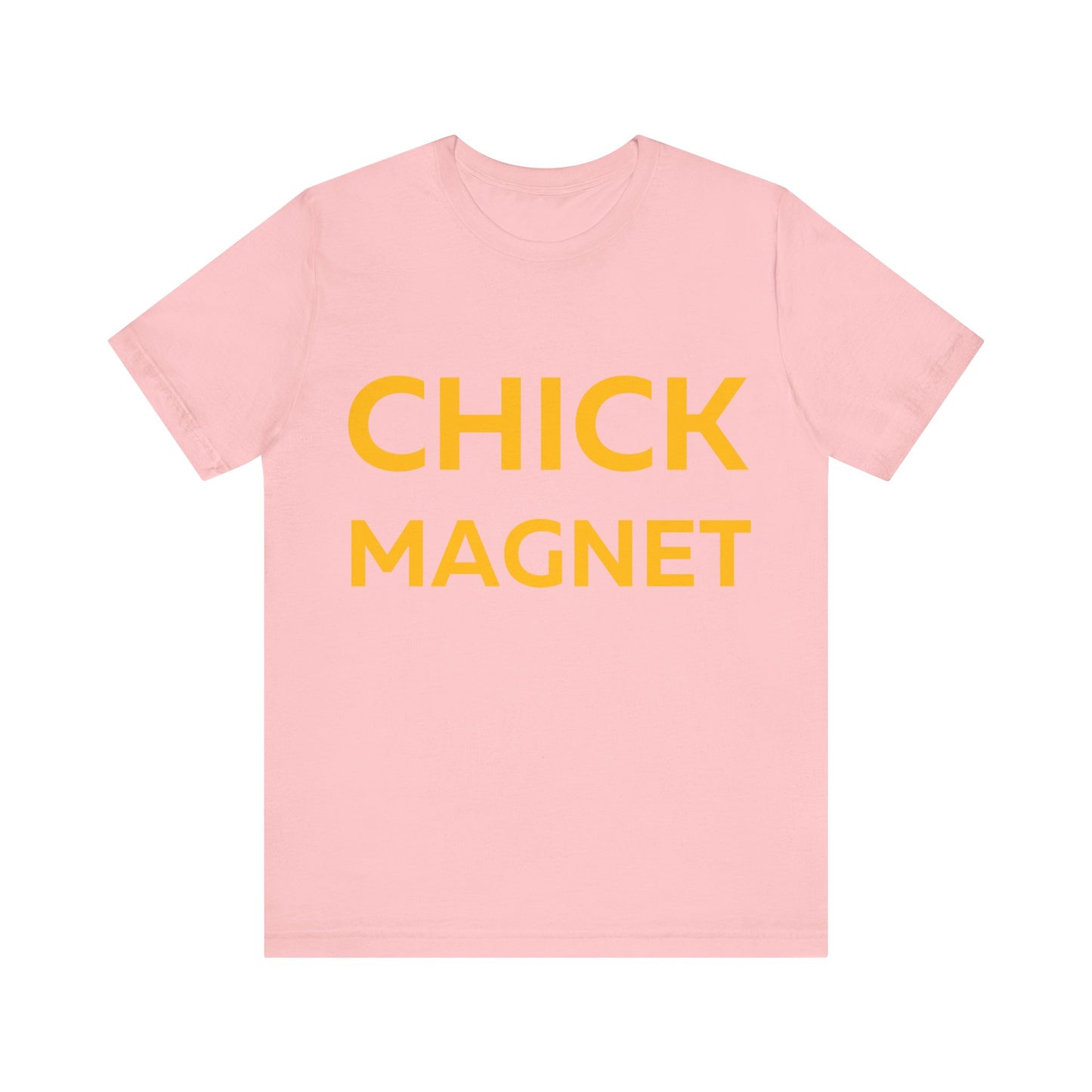 Chick Magnet T-Shirt