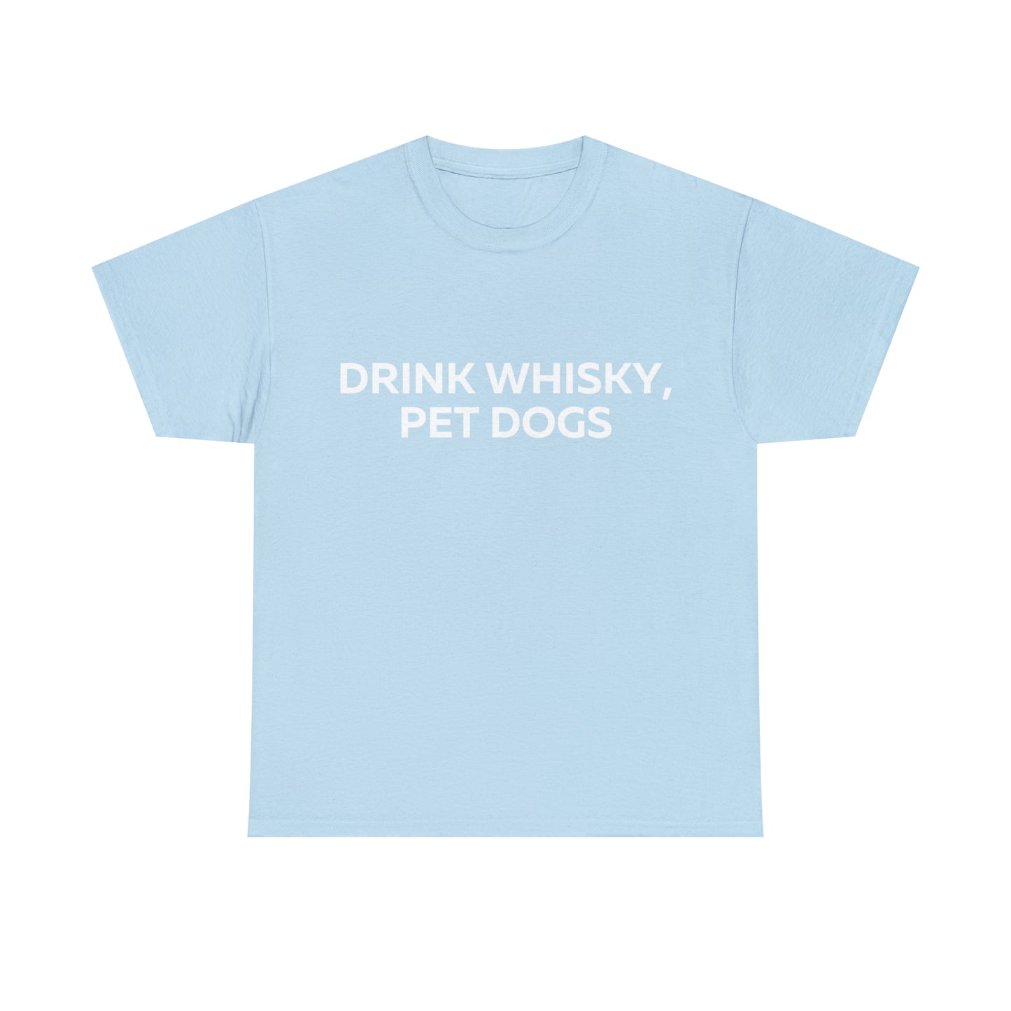 Drink Whiskey Pet Dogs t-shirt