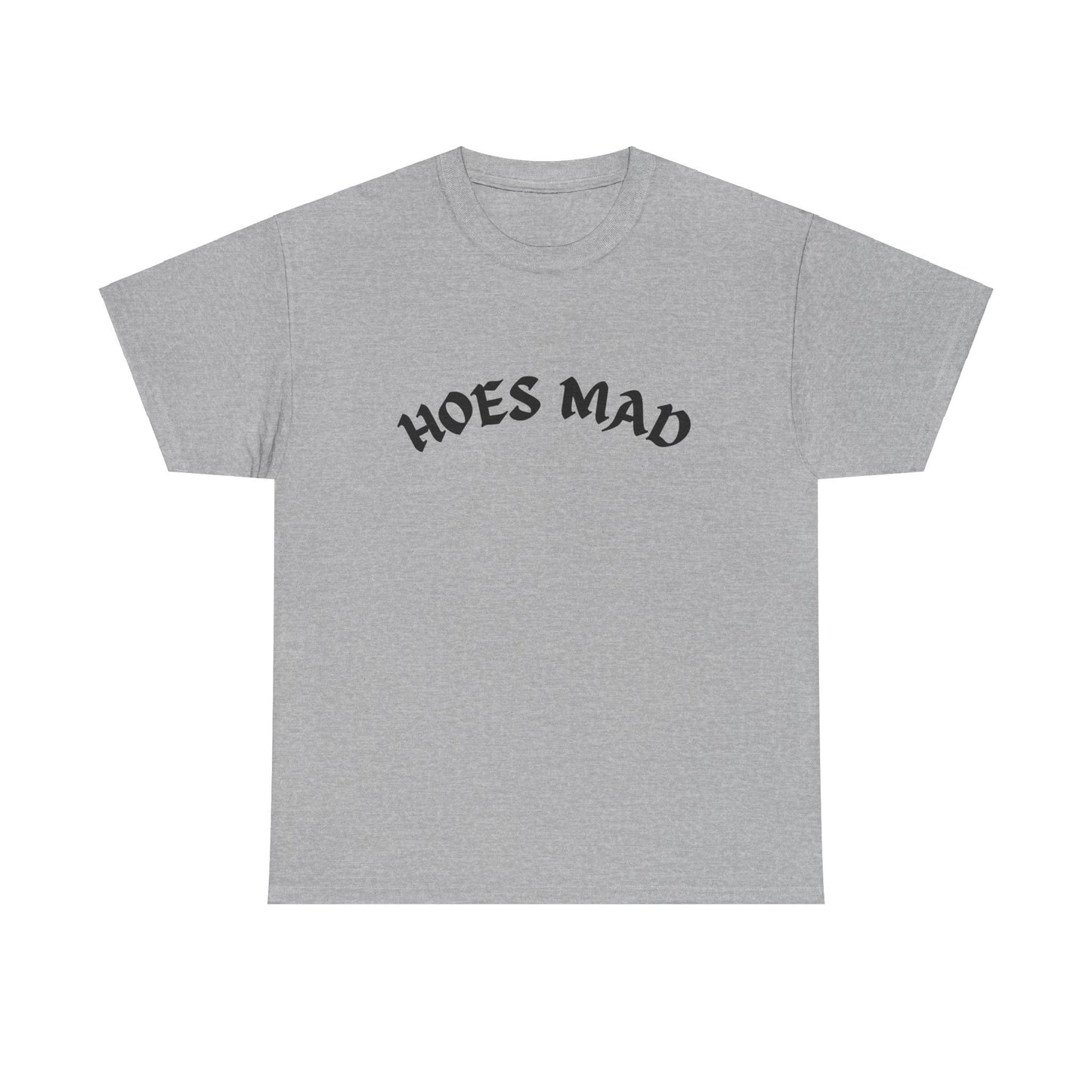 Hoes Mad T-Shirt