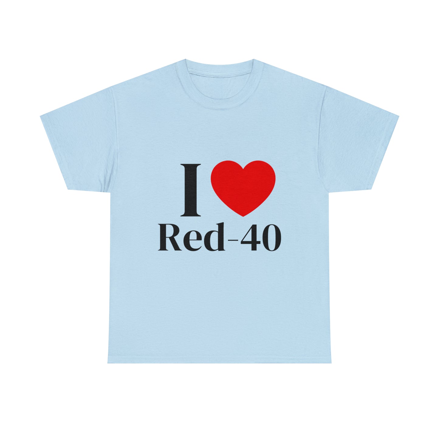 I Heart Red 40 T-Shirt