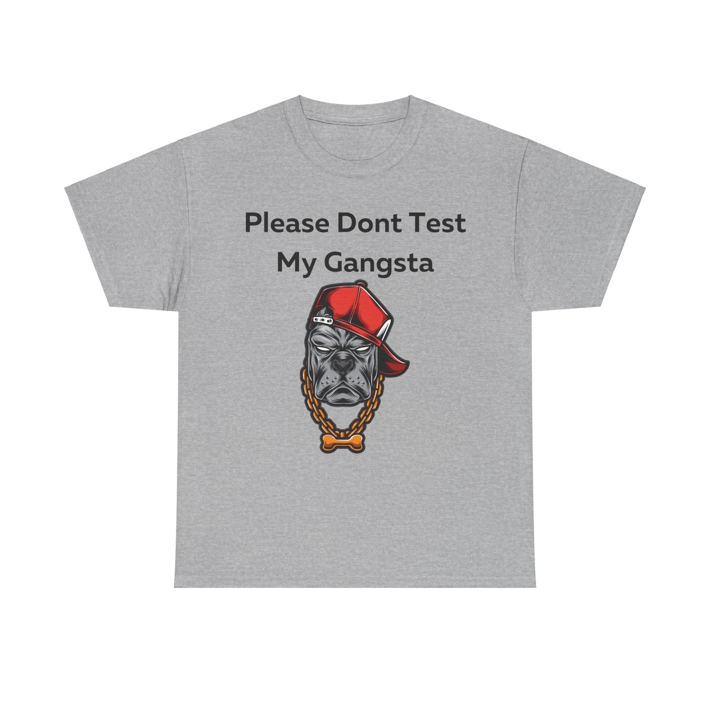 Please don't Test My Gangsta T-Shirt