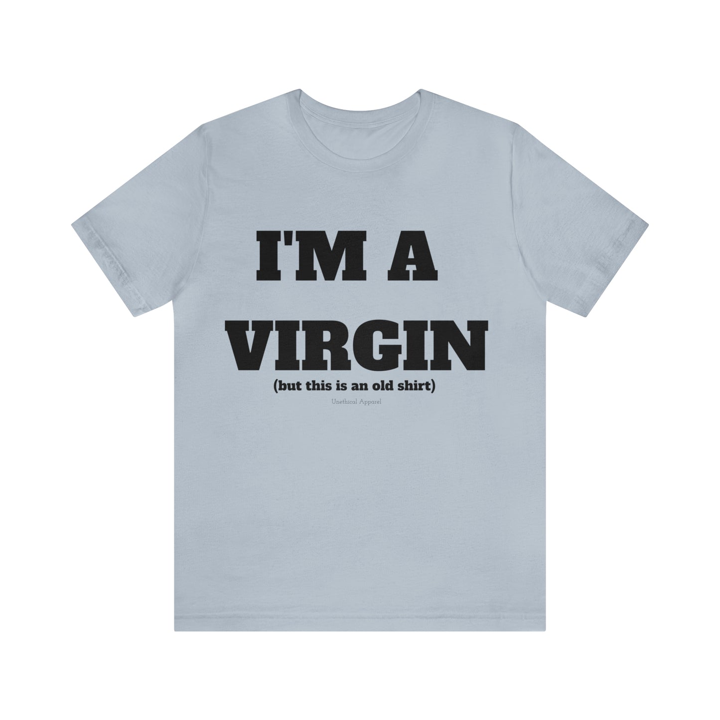 IM A VIRGIN T-Shirt