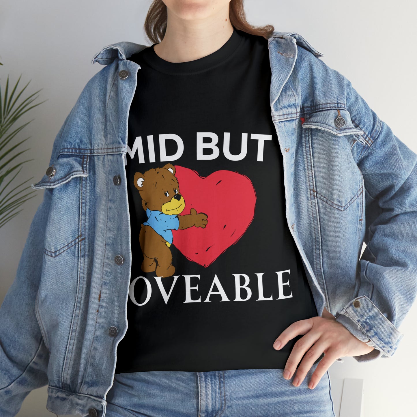 Mid but Loveable tee