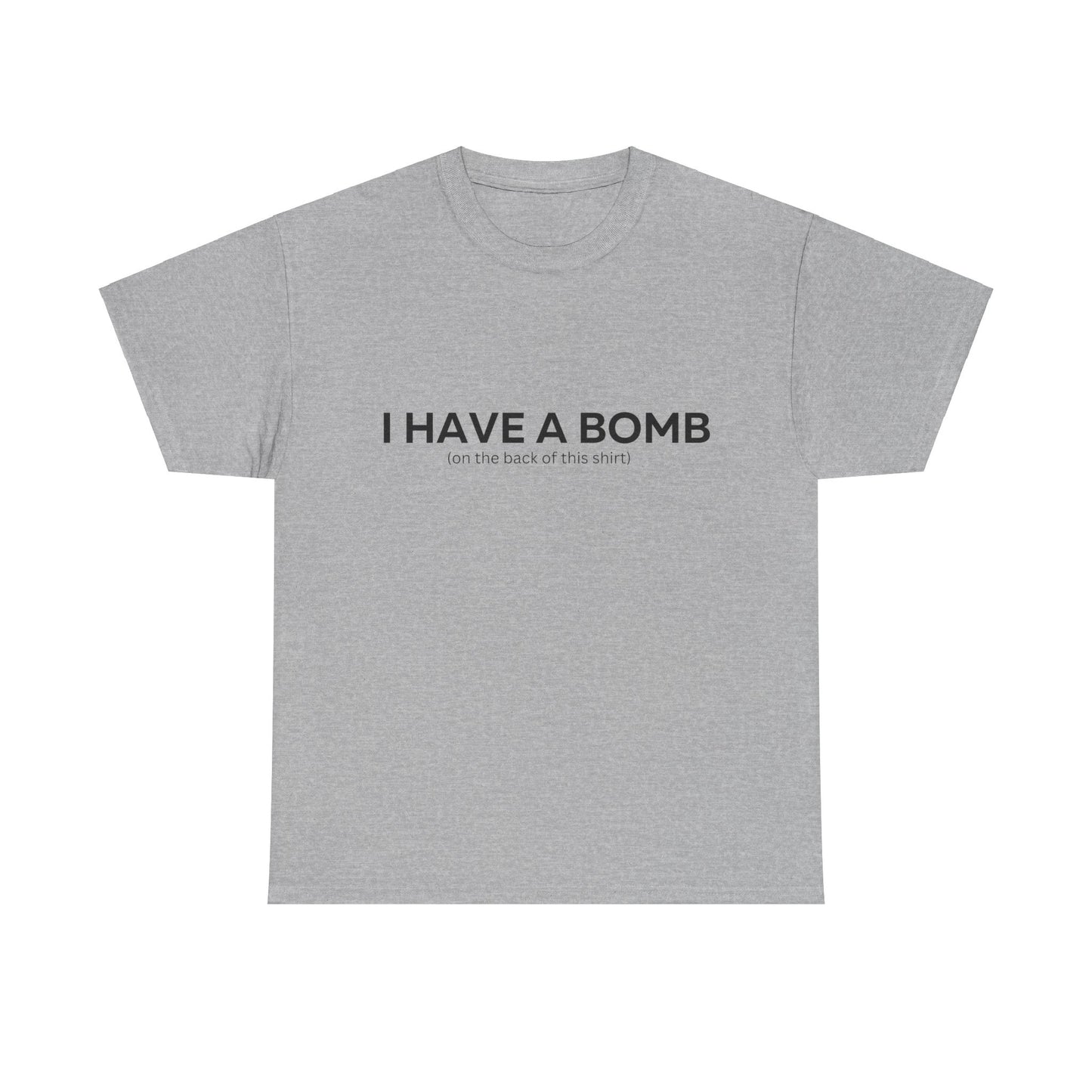 I Have a Bomb T-shirt