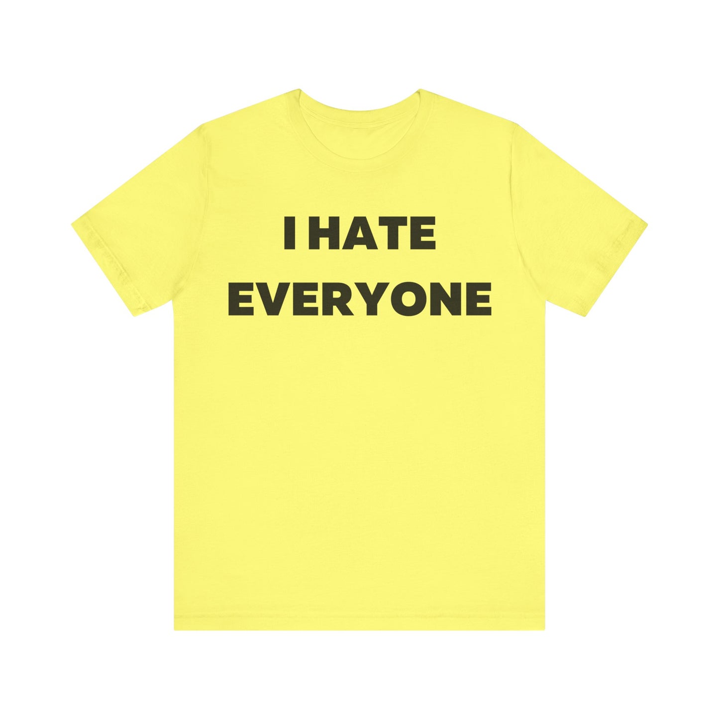 I hate Everyone T-Shirt